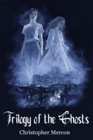Trilogy of the Ghosts B0G1SMDVN3 Book Cover
