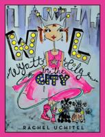 Wyatt Lily in the City 148081962X Book Cover