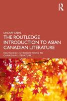 The Routledge Introduction to Asian Canadian Literature 0367696428 Book Cover