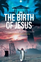 The Birth of Jesus: Crucifixion and Resurrection Great Commission B0CL14CCSF Book Cover