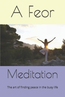Meditation: The art of finding peace in the busy life B0DV9XQK5Y Book Cover