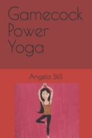 Gamecock Power Yoga B0BBQLLF1L Book Cover