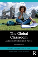 The Global Classroom: An Essential Guide to Study Abroad (International Studies Intensives) 1032774029 Book Cover