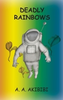 Deadly Rainbows B0C3ZPQ5H6 Book Cover