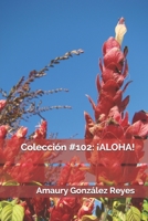 Colección #102: «¡ALOHA!» (Colecciones) B08FP3SQKJ Book Cover