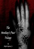 The Monkey's Paw Trilogy 0557786347 Book Cover