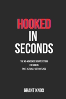 Hooked in Seconds: The No-Nonsense Script System for Videos That Actually Get Watched B0GQHDC9GF Book Cover