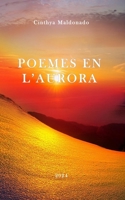 POEMES EN L'AURORA (Catalan Edition) B0DZ6HB58W Book Cover