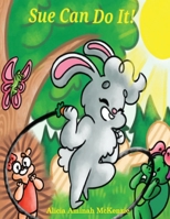 Sue Can Do It! 1941726313 Book Cover