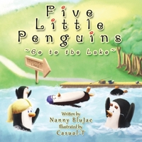 Five Little Penguins Go to the Lake B09YYNX3XS Book Cover