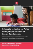 Educação Inclusiva em Aulas de Inglês para Alunos do Ensino Fundamental: Intervenção metodológica no ensino básico através dos processos de sistematização e contextualização 6204175599 Book Cover