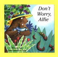 Don't Worry, Alfie 0531301273 Book Cover