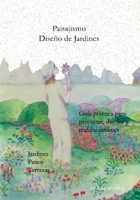 Paisajismo Dise�o de Jardines: Gu�a pr�ctica para dise�ar, proyectar y realizar Jardines, Patios, Terrazas B08Y4RQ9M4 Book Cover