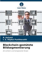 Blockchain-gestützte Bildsegmentierung (German Edition) 6208522919 Book Cover