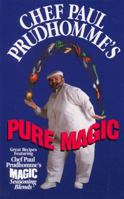 Chef Paul Prudhomme's Pure Magic 0688142028 Book Cover