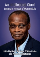 An Intellectual Giant: Essays in Honour of Muna Ndulo 9982241389 Book Cover