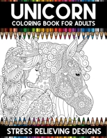 Unicorn Coloring Book For Adults: A Super Amazing Unicorn Coloring Activity Book For Adults And Teenagers.Great Gift For Boys & Girls.Stress Relieving Designs. 171286680X Book Cover