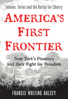 America's First Frontier: New York's Pioneers and Their Fight for Freedom 1948697076 Book Cover