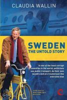 Sweden — The Untold Story: In one of the least corrupt countries in the world, politicians use public transport, do their own laundry and are treated just like everyone else. 172486601X Book Cover