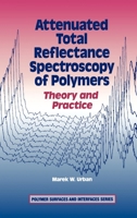 Attenuated Total Reflectance Spectroscopy of Polymers: Theory and Practice (Polymer Surfaces & Interfaces) 0841233489 Book Cover