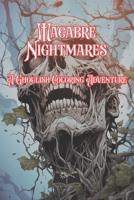 Macabre Nightmares: A Ghoulish Coloring Adventure B0CJHH3BNY Book Cover