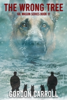 The Wrong Tree: A Gil Mason Novel B0F1ZXRZ3P Book Cover