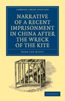 Narrative of a Recent Imprisonment in China After the Wreck of the Kite 9356706174 Book Cover