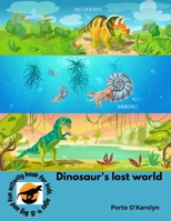 Dinosaur's lost world B08W7GB9ZQ Book Cover