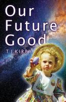 Our Future Good 0894961217 Book Cover