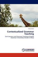 Contextualized Grammar Teaching: Oral Literature and Classroom Teaching of English Grammar in Secondary Schools in Kenya 3847379127 Book Cover