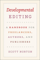 Developmental Editing: A Handbook for Freelancers, Authors, and Publishers (Chicago Guides to Writing, Editing, and Publishing)