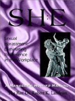 Sexual Harassment: Eliminating Its Presence in the Workplace: A Manager's How-To Manual 0759689849 Book Cover