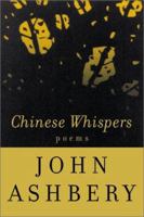 Chinese Whispers: Poems 0374122571 Book Cover