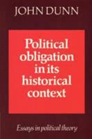 Political Obligation in its Historical Context: Essays in Political Theory 0521891590 Book Cover