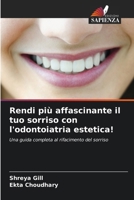 Rendi più affascinante il tuo sorriso con l'odontoiatria estetica! (Italian Edition) 6202453265 Book Cover