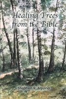 Healing Trees from the Bible B0GFPD8D8K Book Cover