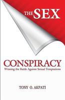The Sex Conspiracy: Winning The Battle Against Sexual Temptations 0991364104 Book Cover