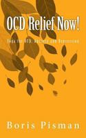 OCD Relief Now!: Use yoga and awareness to deal with obsessions and compulsions as you are actually experiencing them 0615558739 Book Cover