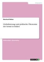 Globalisierung und politische Ökonomie der Armut in Indien (German Edition) 3346025632 Book Cover