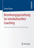 Beziehungsgestaltung im interkulturellen Coaching: Eine erste empirische Annäherung 3658149647 Book Cover