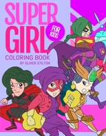 Supergirl Coloring Book: Connect the Dots and Color! Fantastic Activity Book and Amazing Gift for Boys, Girls, Preschoolers, ToddlersKids. Draw Your Own Background and Color it too! 1801472149 Book Cover