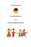 Germania leicht gemacht oder das Leben mit Migrationshintergrund 1723898643 Book Cover