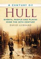 A Century of Hull 0750948949 Book Cover