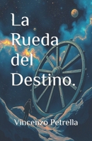 La Rueda del Destino. (Spanish Edition) 1718739370 Book Cover