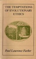 The Temptations of Evolutionary Ethics 0520087739 Book Cover