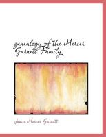 Genealogy of the Mercer Garnett Family 1016269846 Book Cover