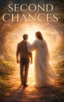 Second Chances: A Story About Time, Awareness, and the Courage to Change B0GJZ1SCJK Book Cover
