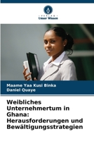 Weibliches Unternehmertum in Ghana: Herausforderungen und Bewältigungsstrategien 6200699135 Book Cover