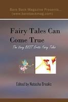Fairy Tales Can Come True: The Very Best Erotic Fairy Tales (Volume 1) 1440460191 Book Cover