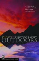 Digital Photography Outdoors: A Field Guide for Travel and Adventure Photographers 0898869749 Book Cover
